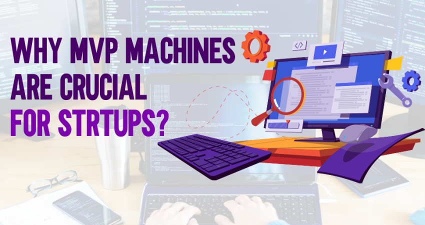 MVP Machines for Startups