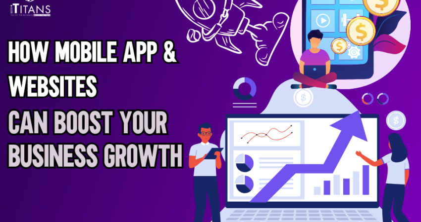 Mobile App & Websites Can Boost Your Business Growth