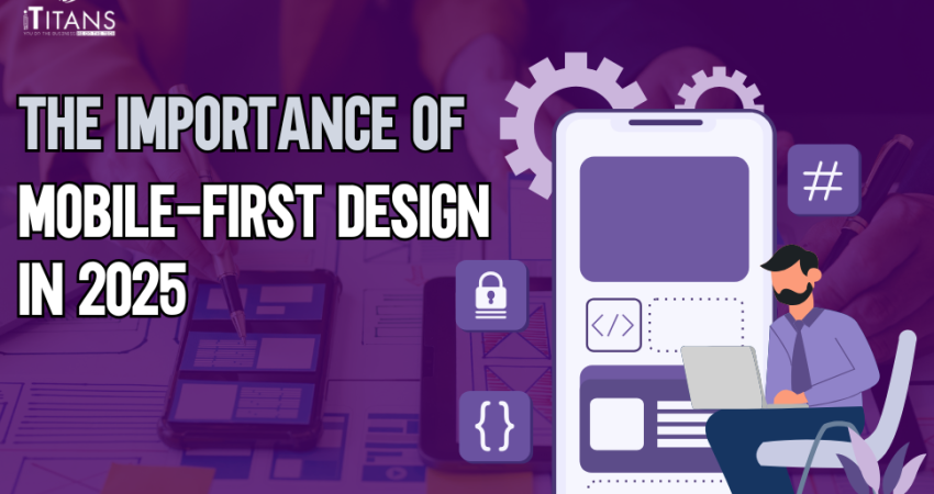 Mobile-First Design in 2025