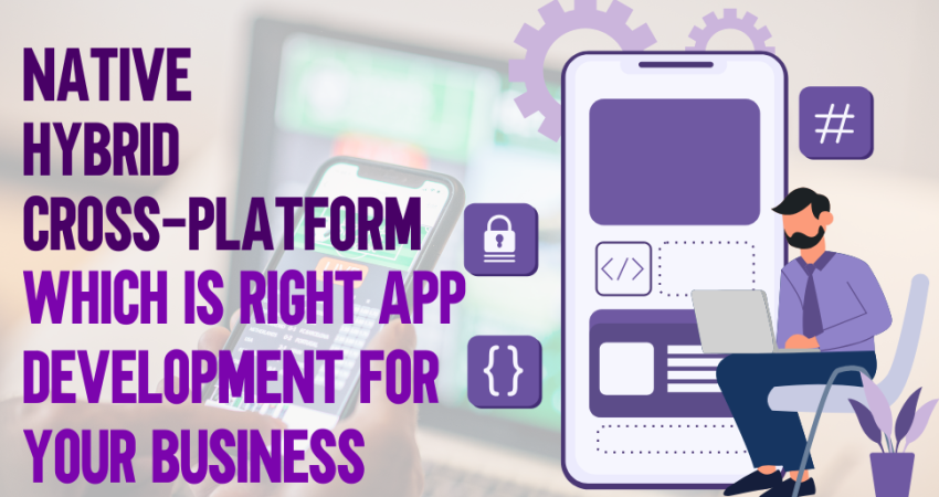 Native vs Hybrid vs Cross-Platform App