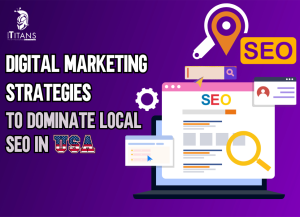 Digital Marketing Strategies to Dominate Local SEO in USA