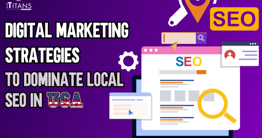 Digital Marketing Strategies to Dominate Local SEO in USA