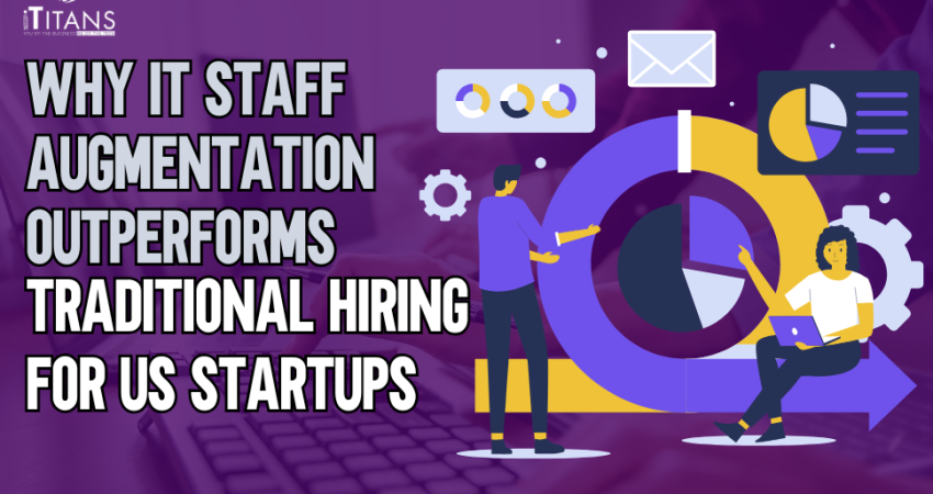 IT Staff Augmentation Outperforms Traditional Hiring