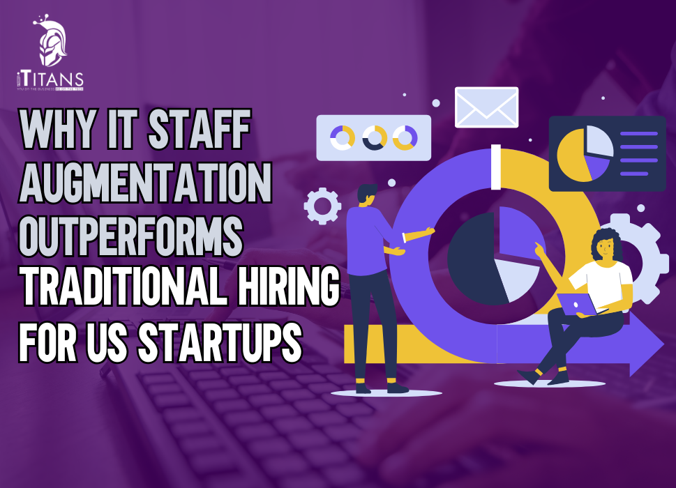 IT Staff Augmentation Outperforms Traditional Hiring