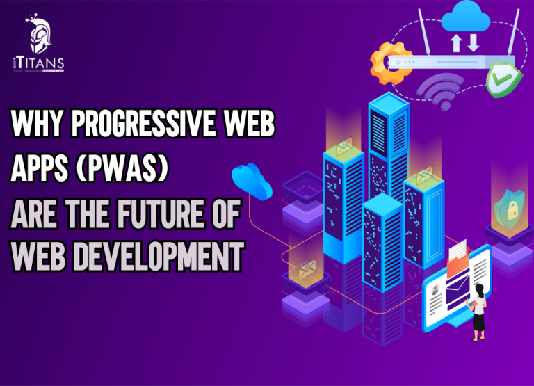 Why Progressive Web Apps Are the Future of Web Development