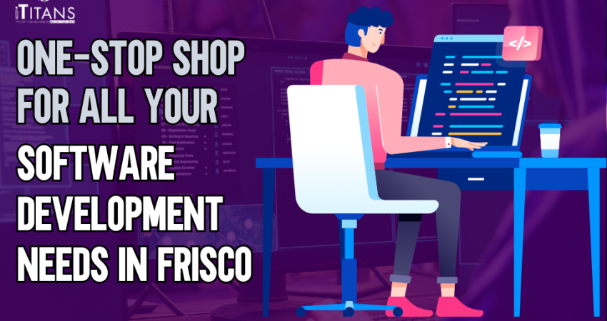 Your One-Stop Software Development Company in Frisco