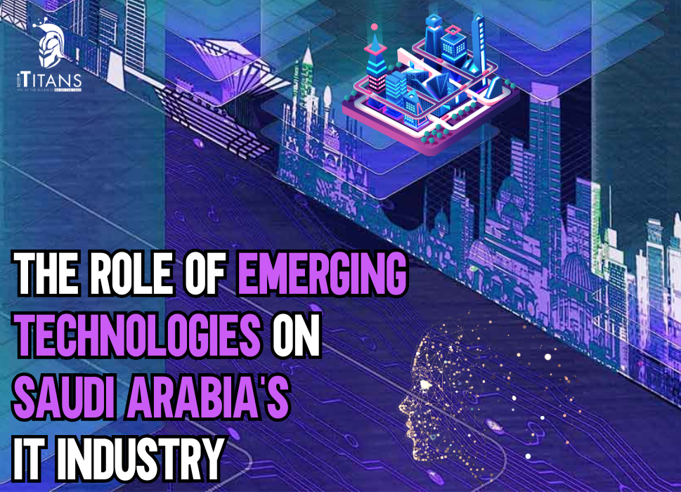 Role of Emerging Technologies on Saudi Arabia's IT Industry