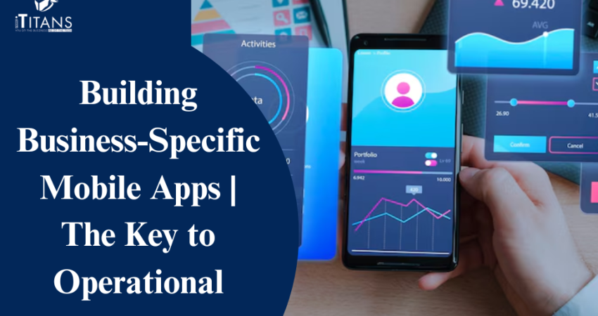 Building Business-Specific Mobile Apps