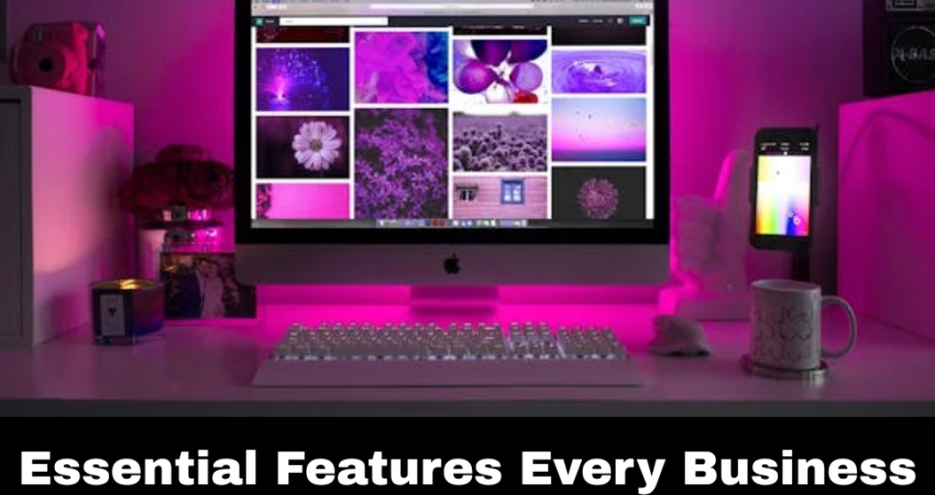 Features Every Business Website Must Have