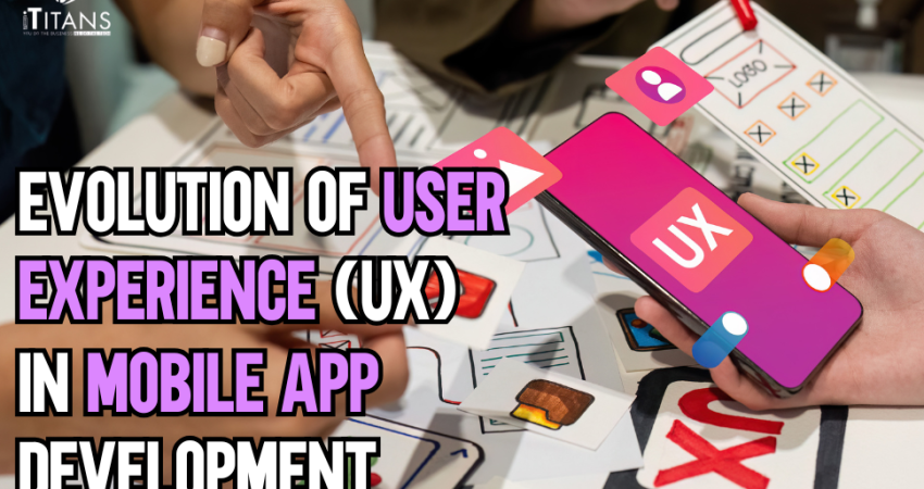 Evolution of User Experience (UX) in Mobile App Development