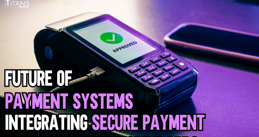 Integrating Secure Payment Gateways into Mobile Apps