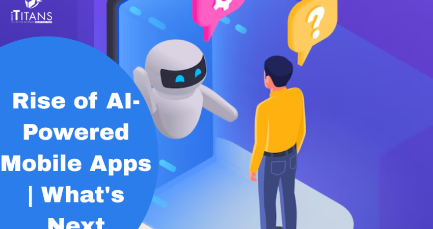Rise of AI-Powered Mobile Apps