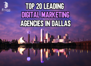 Leading Digital Marketing Agencies in Dallas
