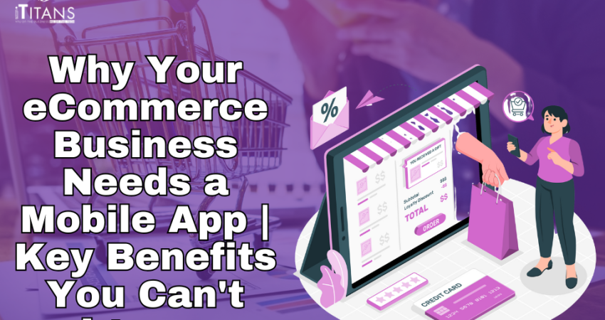 eCommerce Business Needs a Mobile App