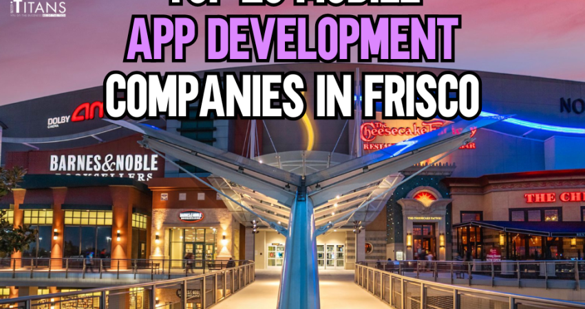 Mobile App Development Companies in Frisco