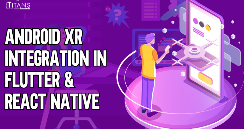 ndroid XR Integration in Flutter & React Native