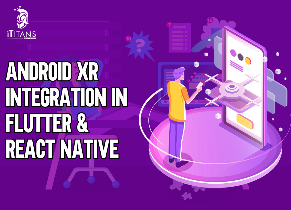 ndroid XR Integration in Flutter & React Native
