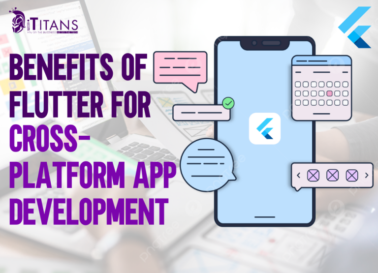 Benefits of Flutter for Cross-Platform App Development