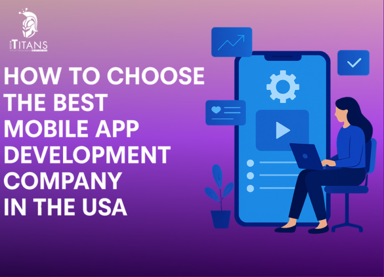 How to Choose the Best Mobile App Development Company in the USA