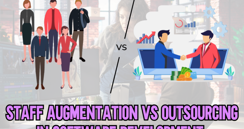 Staff Augmentation vs Outsourcing in Software Development