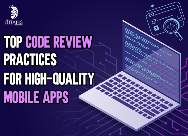 Top Code Review Practices for High-Quality Mobile Apps