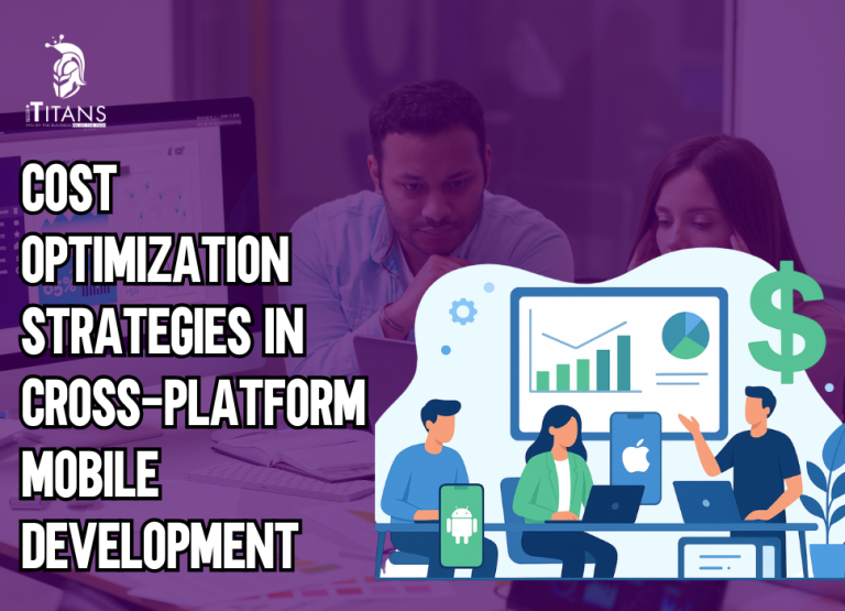 Cost Optimization in Cross-Platform Mobile Development