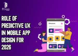Role of Predictive UX in Mobile App Design for 2026