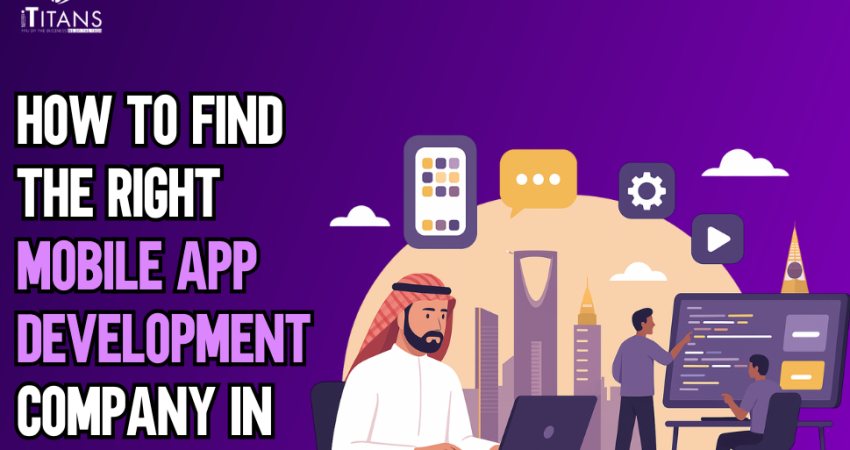 How To Find The Right Mobile App Development Company In Saudi Arabia
