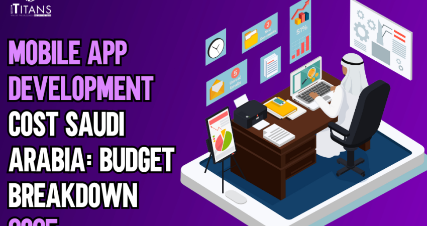 Mobile App Development Cost Saudi Arabia