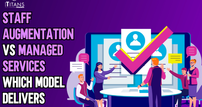 Staff Augmentation vs Managed Services