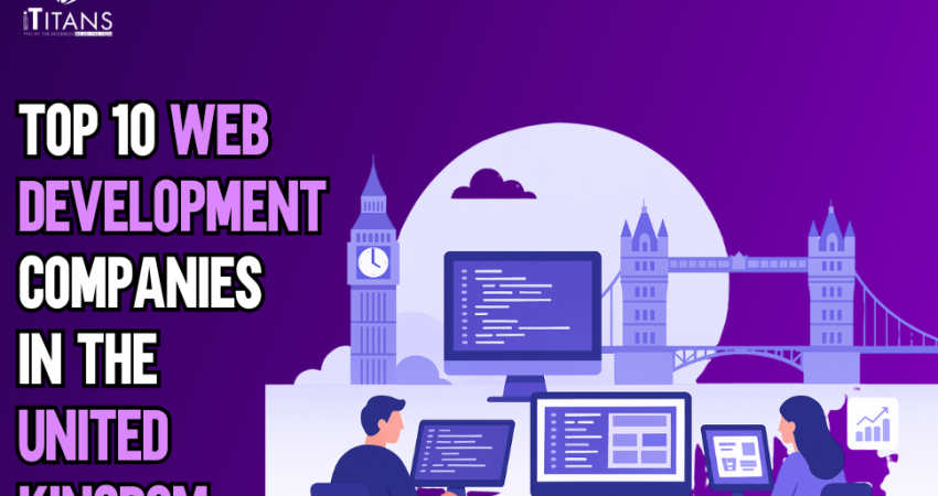 Top 10 Web Development Companies in the United Kingdom