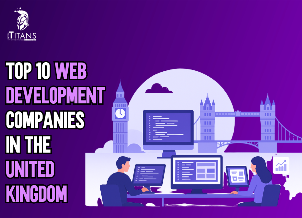 Top 10 Web Development Companies in the United Kingdom