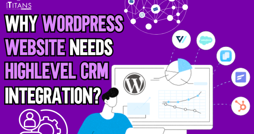why wordpress websites needs highlevel CRM