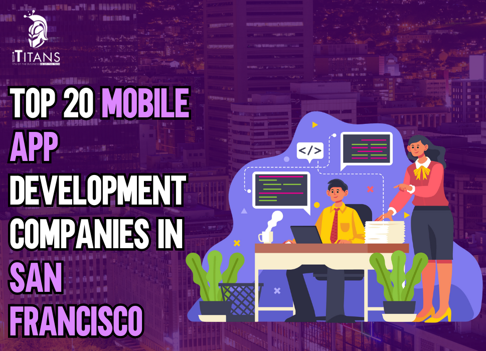Top 20 Mobile App Development Companies in San Francisco