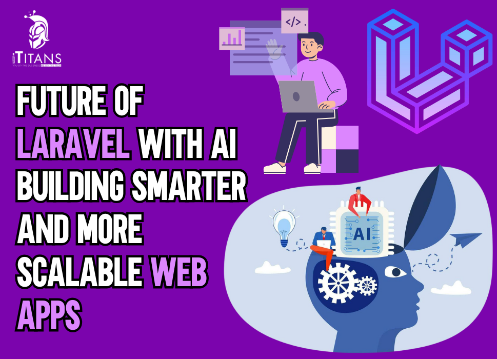 Future of Laravel with AI Smarter, Scalable web Apps