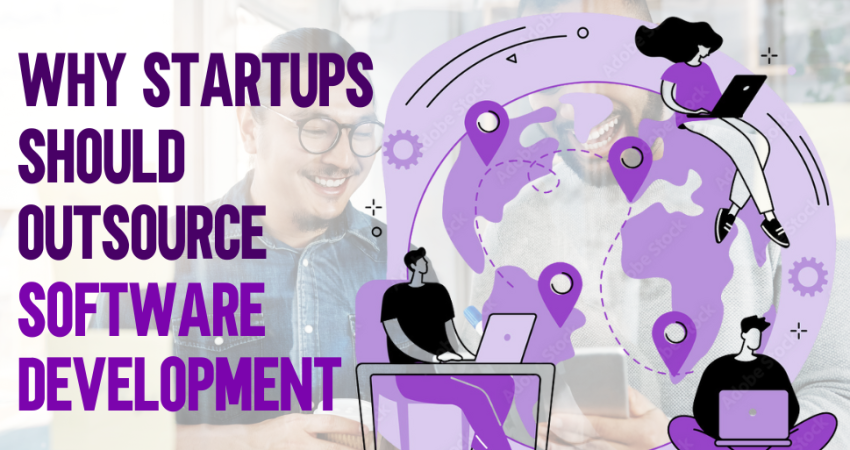 Why Startups Should Outsource Software Development