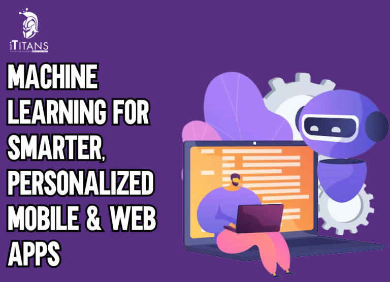 Machine Learning for Smarter, Personalized Mobile & Web Apps