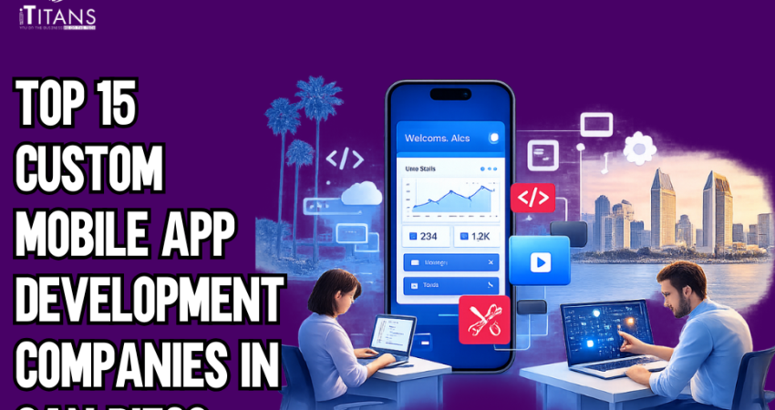 Top 15 Custom Mobile App Development Companies in San Diego