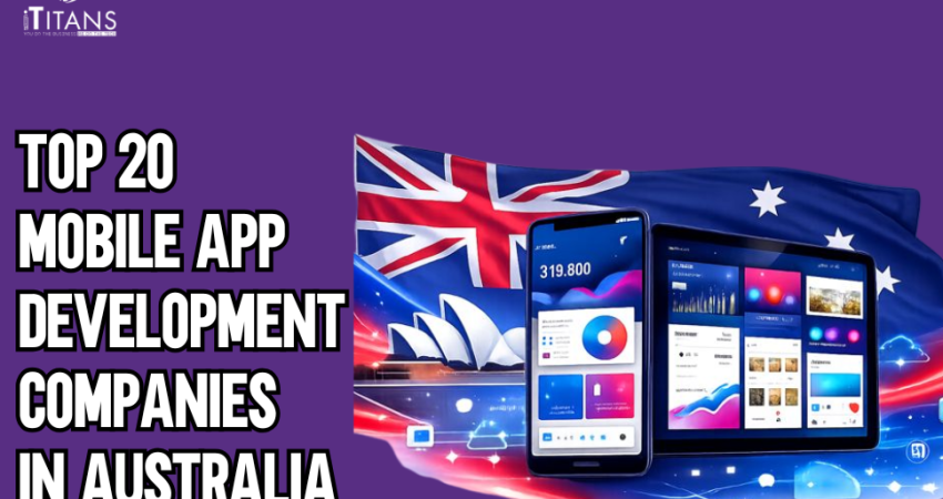 Top 20 Mobile App Development Companies in Australia
