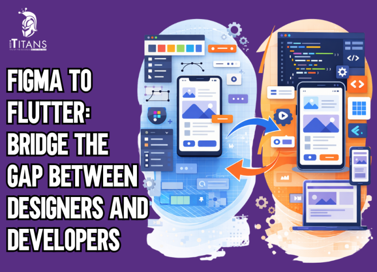 Figma to Flutter How We Bridge the Gap Between Designers and Developers (1)