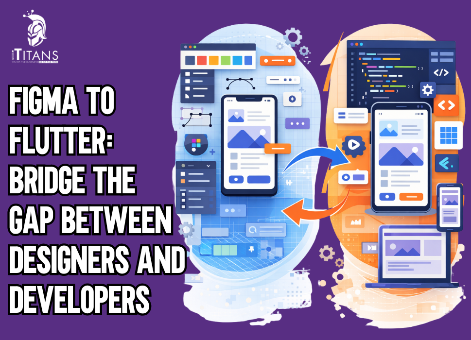 Figma to Flutter How We Bridge the Gap Between Designers and Developers (1)