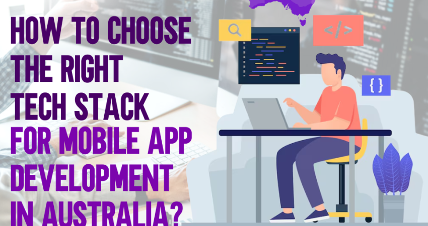 How to Choose the Right Tech Stack Australia