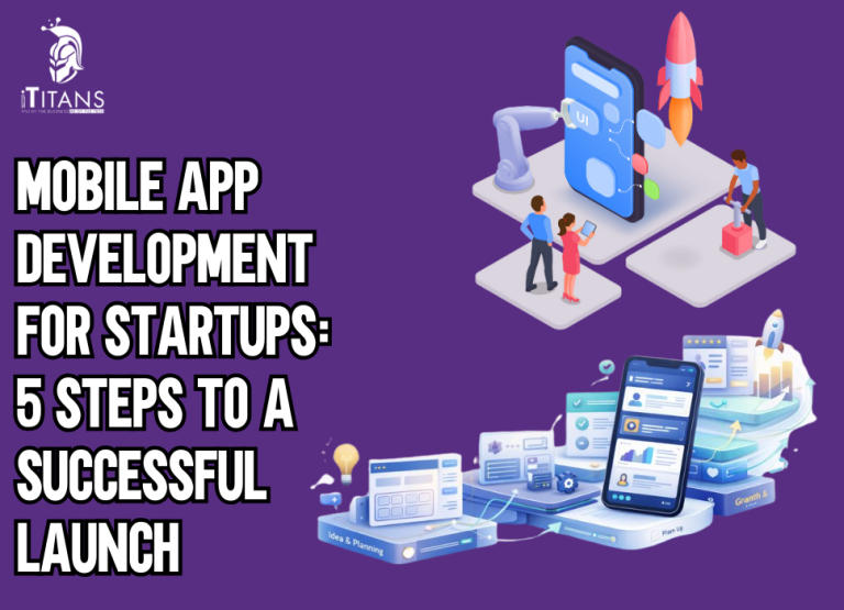 Mobile App Development for Startups 5 Steps to a Successful Launch