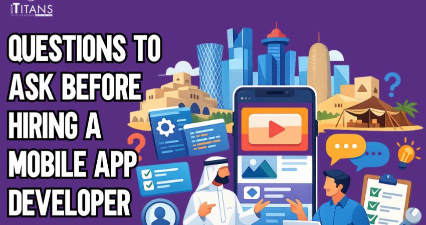 Questions to Ask Before Hiring a Mobile App Developer in Qatar