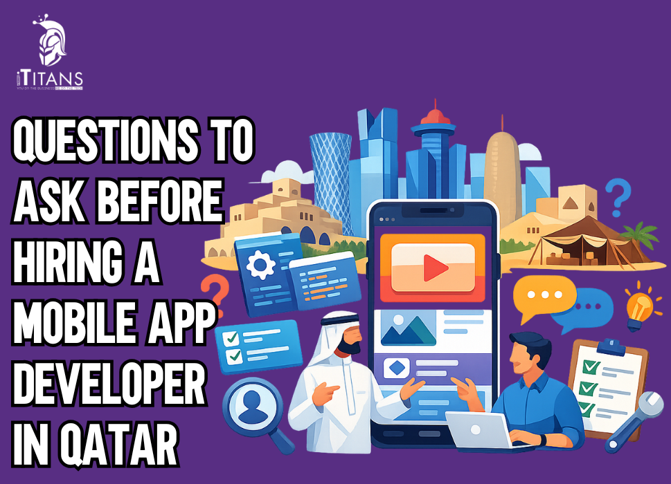Questions to Ask Before Hiring a Mobile App Developer in Qatar