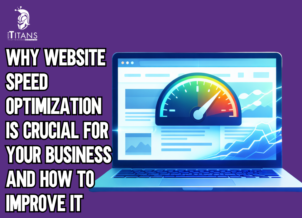 Why Website Speed Optimization Is Crucial for Your Business and How to Improve It
