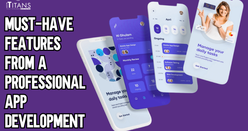 Must-Have Features from a Professional App Development Company (1)