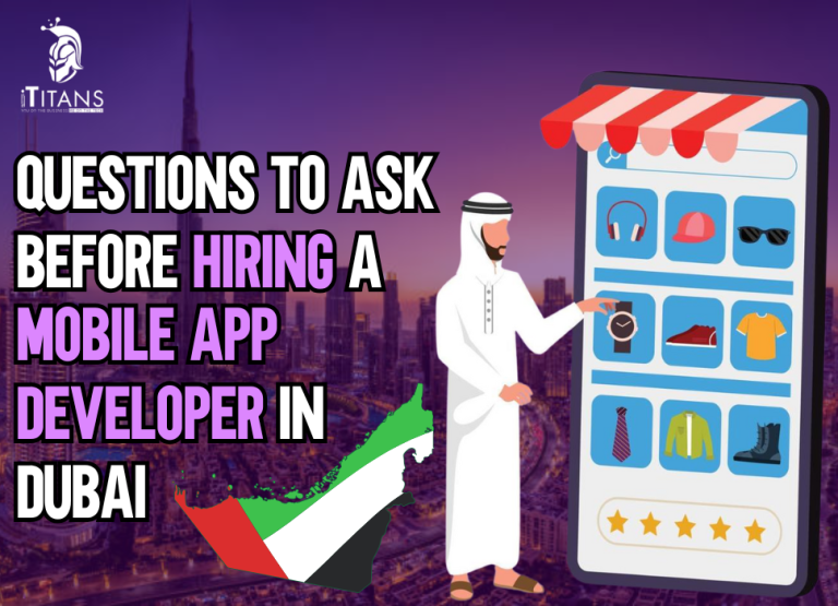 Questions to Ask Before Hiring a Mobile App Developer in Dubai