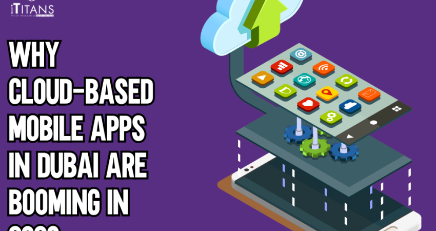 Why Cloud Based Mobile Apps Dubai Are Booming in 2026