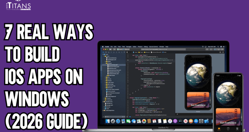 7 Real Ways to Build iOS Apps on Windows (2026 Guide)